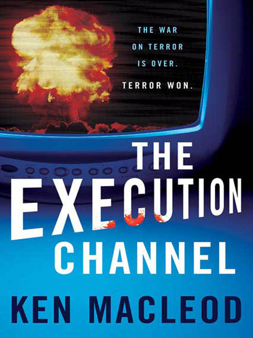 Title details for The Execution Channel by Ken MacLeod - Wait list